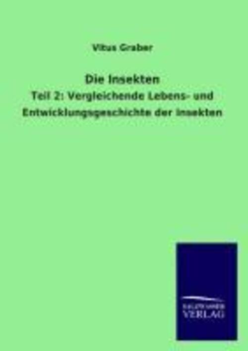 Thumbnail - Vitus Graber | Die Insekten | Taschenbuch | Deutsch (2013) | Paperback