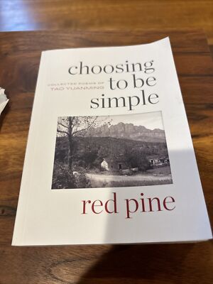 Choosing to Be Simple : Collected Poems of Tao Yuanming by Tao Yuanming...