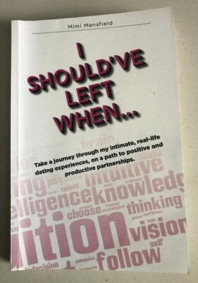 I SHOULD'VE LEFT WHEN... ~ MIMI MANSFIELD ~ 2019 ~ AUTHOR DEDICATED ~ DATING EXP
