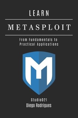 Diego Rodrigues Studiod21 Smart Tech Con Learn Metasploi (Paperback) (UK IMPORT)