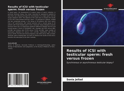 Sonia Jellad | Results of ICSI with testicular sperm: fresh versus frozen | Buch