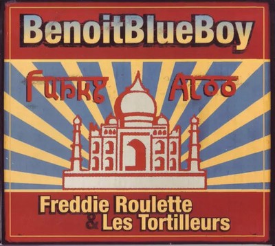 Funky Aloo, Benoit Blue Boy, Freddie Roulette und die Tortiller