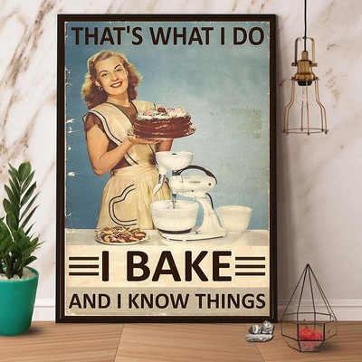 Baker That'S What I Do I Bake And I Know Things Paper poster, canvas No Frame...