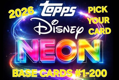    2026 TOPPS DISNEY NEON BASE CARDS #1-200 PICK YOUR OWN   