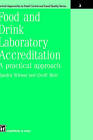Food and Drink Laboratory Accreditation: A Practical Approach by Sandra Wilson, Geoff Weir (Hardback, 1995)