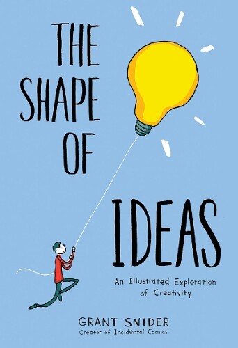 Thumbnail - Grant Snider Shape Of Ideas: An Illustrated Expl (gebundene Ausgabe)