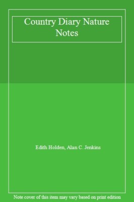 Country Diary Nature Notes By Edith Holden, Alan C. Jenkins