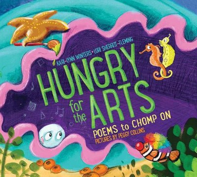 Hungry for the Arts: Poems to Chomp on by Kari-Lynn Winters (English) Hardcover 