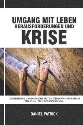 Umgang Mit Leben Herausforderungen Und Krise: Das Geheimnis und die Macht, fest