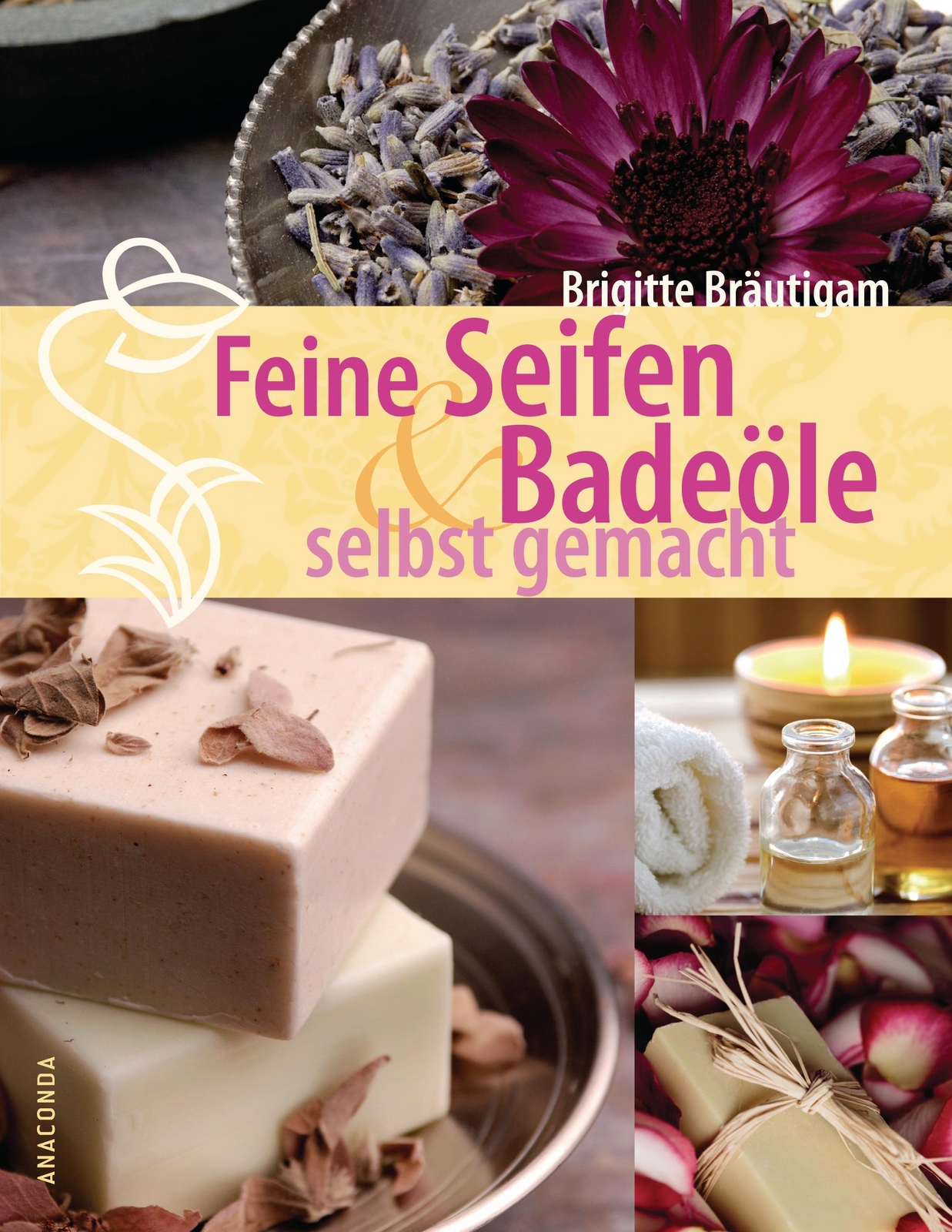 Thumbnail - Feine Seifen Und Badeöle Selbst Gemacht Brigitte Bräutigam Buch 160 S.