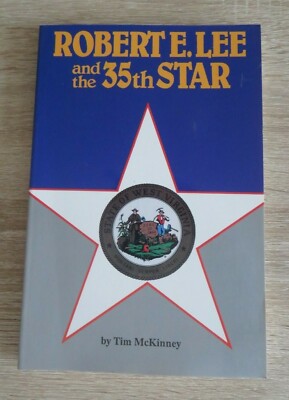 Robert E. Lee And The 35Th Star By Tim Mckinney First Edition 1993 Paperback