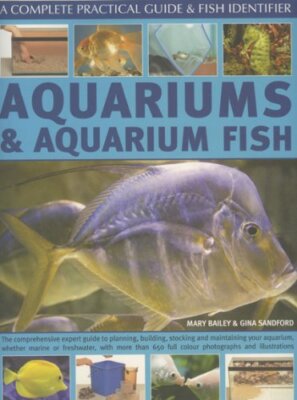 Aquariums and Aquarium Fish: The Comprehensive Expert Guide to P