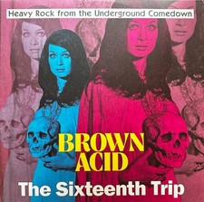 BROWN ACID SIXTEENTH TRIP RIDINGEASY RECORDS VINYLE NEUF NEW VINYL LP COLORED