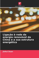 Jinhui Duan | LigaçãO à Rede Da Energia RenováVel Da China E A Sua Estrutura...