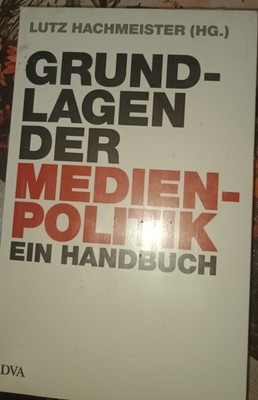 Grundlagen der Medienpolitik: Ein Handbuch (Hardcover Non-Fiction) Lutz, Hachmei