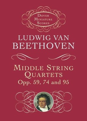 Middle String Quartets, Opp. 59, 74, and 95 (Dover Miniature Sco