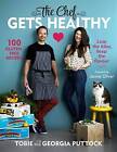The Chef Gets Healthy by Georgia Puttock, Tobie Puttock (Paperback, 2015)