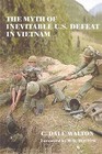 The Myth of Inevitable US Defeat in Vietnam by Dale Walton (Paperback, 2002)