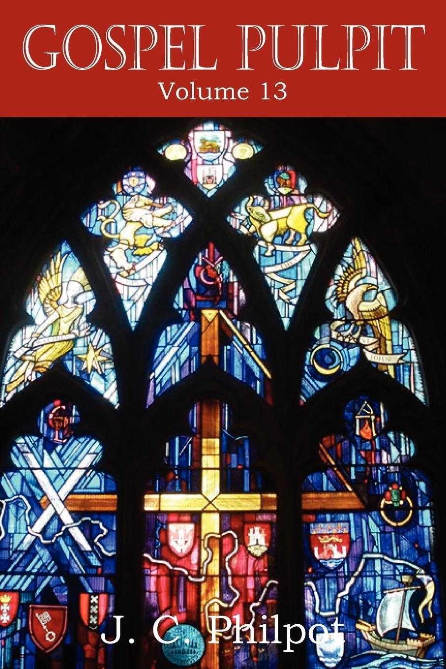 J. C. Philpot | Gospel Pulpit Volume Xiii | Taschenbuch | Englisch