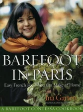Barefoot Contessa in Paris: Easy French Food You Can Make at H... by Garten, Ina