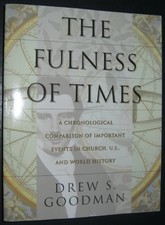 THE FULNESS OF TIMES: A COMPARATIVE CHRONOLOGY OF By Drew S. Goodman **Mint**