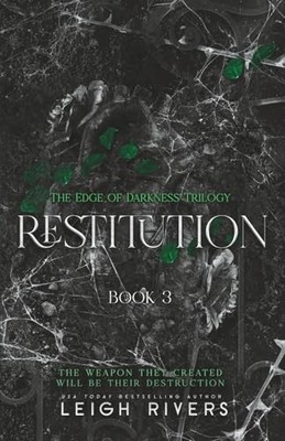 Restitution (the Edge of Darkness : Book 3) by Leigh Rivers (2024