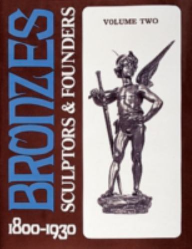 Bronzes : Sculptors and Founders 1800-1930 by Harold Berman (1997, Hardcover)