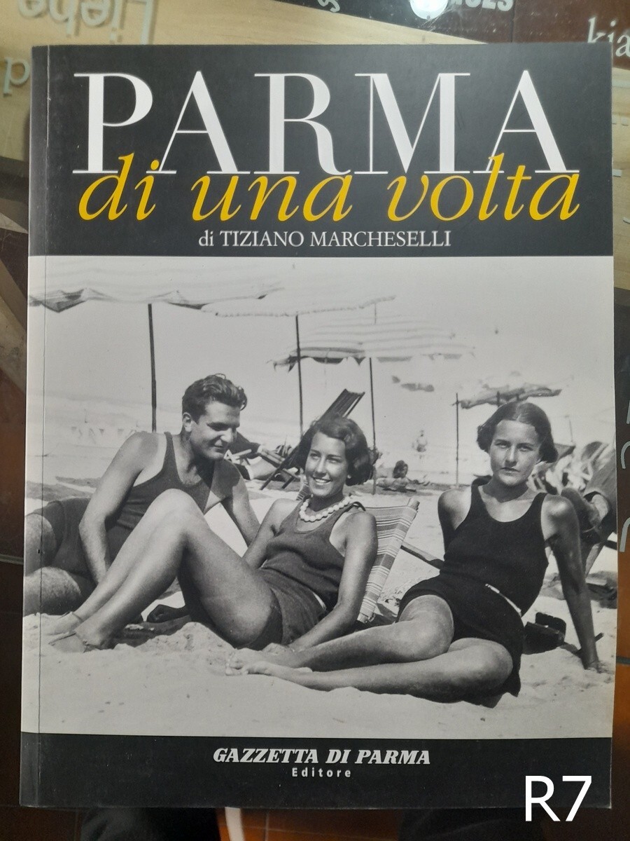 Parma di una volta Vol. 7 di Marcheselli