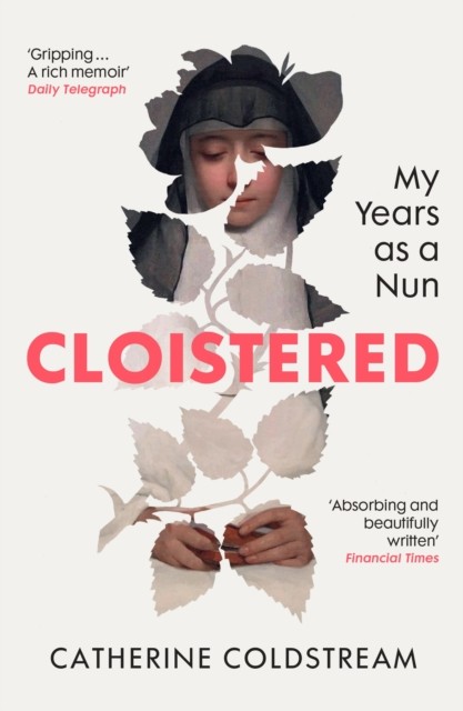 Cloistered My Years as a Nun by Catherine Coldstream (Paperback Book)