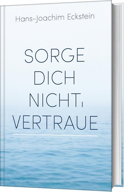 Thumbnail - Sorge Dich Nicht, Vertraue - Hans-joachim Eckstein - 9783775161282