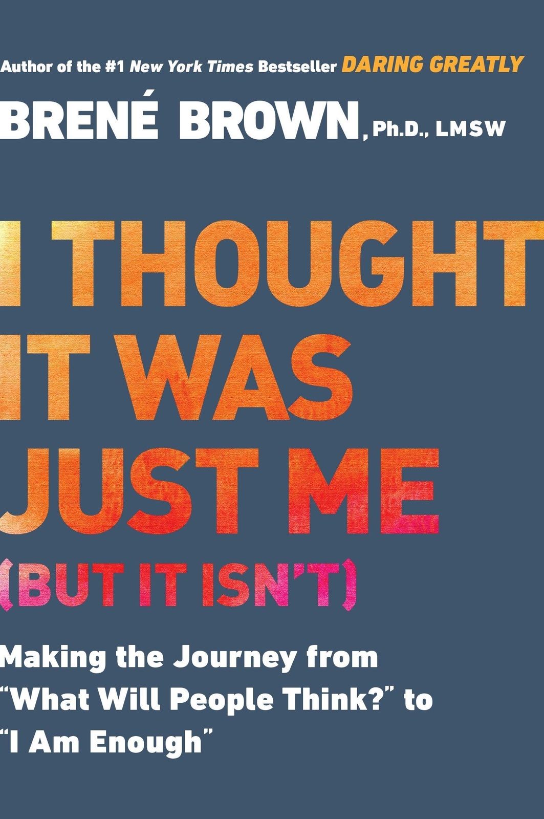 Thumbnail - I Thought It Was Just Me (but It Isn't), Brene Brown
