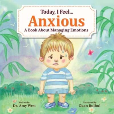 Today, I Feel Anxious - Kids Social Emotional Guide to Managing Their  - GOOD