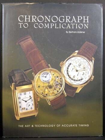 Bertram Kalisher / Chronograph to Complication The Art & Technology 1st ed 2007 Tanie obfite