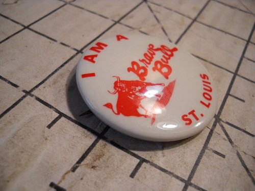 St. Louis I Am A Brave Bull Pinback Button - Picture 2 of 4