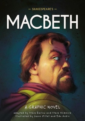 Shakespeare's Macbeth: A Graphic Novel (Classics in Graphics)