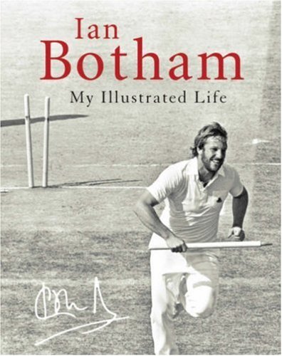 Botham: my illustrated life: My Life Illustrated-Ian Botham