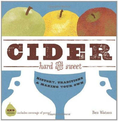Cider, Hard and Sweet: History, Traditions, and Making Your Own
