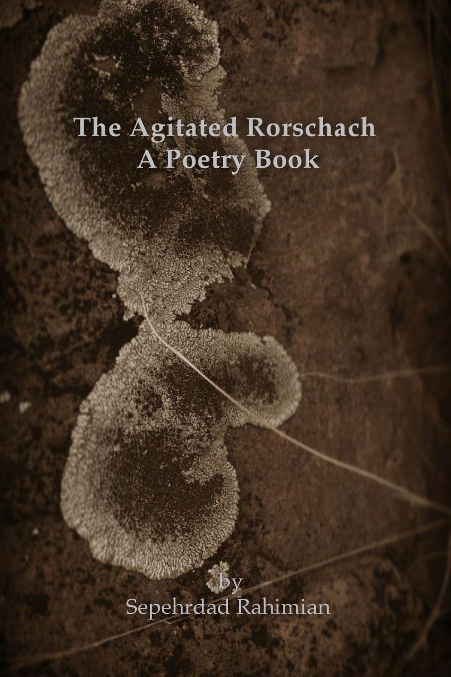 The Agitated Rorschach A Poetry Book Sepehrdad Rahimian Taschenbuch