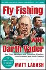 Fly Fishing with Darth Vader: And Other Adventures with Evangelical - Very Good