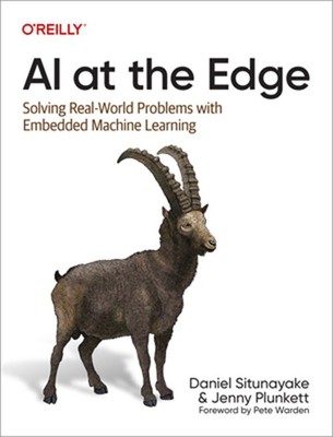 AI at the Edge: Solving Real-World Problems with Embedded Machine Learning (Pape
