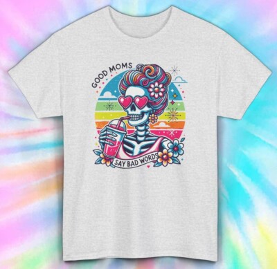 Good Moms Say Bad Words T-Shirt | Funny Skeleton Mom Tee | Mother's Day Gift