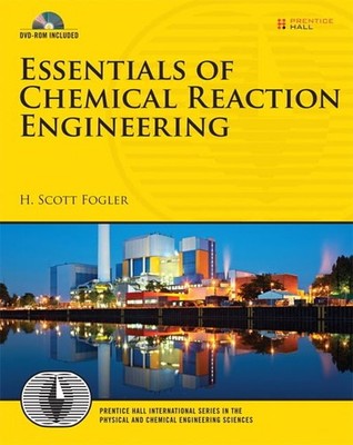 Essentials of Chemical Reaction Engineering (Prentice Hall International Ser...