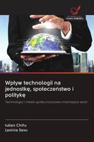 Iulian Chifu (U. A.) | Wp¿Yw Technologii Na Jednostk¿, Spo¿Ecze¿Stwo I Polityk¿