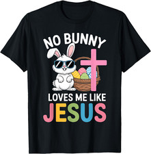 Easter No Bunny Loves Me Like Jesus Kids Women Christian T-Shirt