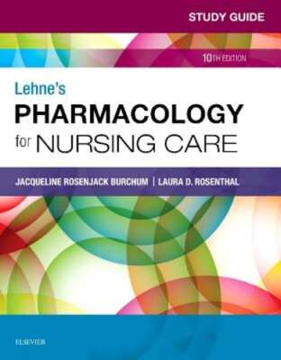 Study Guide for Lehne's Pharmacology for Nursing Care by Burchum: New