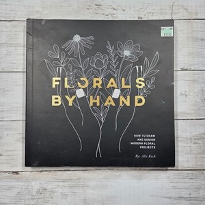 Florals by Hand How to Draw and Design Modern Floral Projects Book by Alli Koch