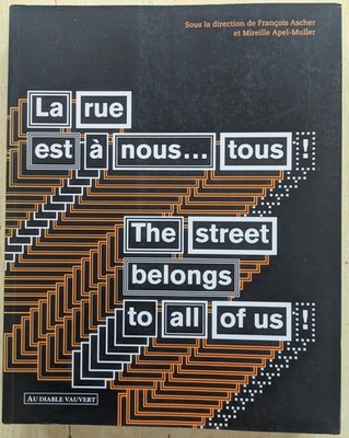 LA RUE EST A NOUS...TOUS! THE STREET BELONGS TO ALL OF US! (2007 PB) VG
