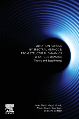 Vibration Fatigue by Spectral Methods | Janko Slavi¿ (u. a.) | Taschenbuch