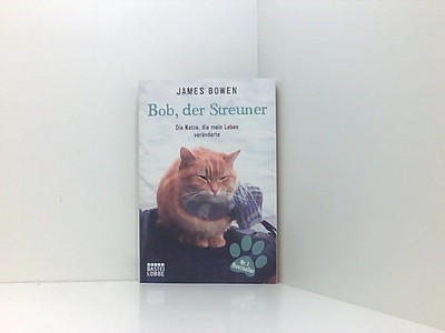 Bob, der Streuner: Die Katze, die mein Leben veränderte (James Bowen B 661343398