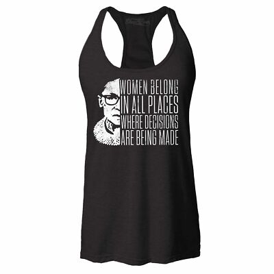 Women Belong In All Places Where Decisions Are Made Racerback Tank Top Fem Tee
